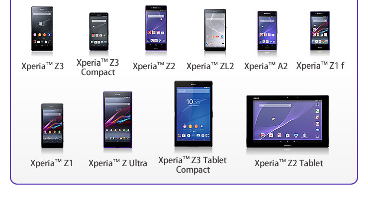Xperia Z2@Xperia ZL2@Xperia A2@Xperia Z1 f@Xperia Z1@Xperia Z Ultra@Xperia Z2 Tablet@